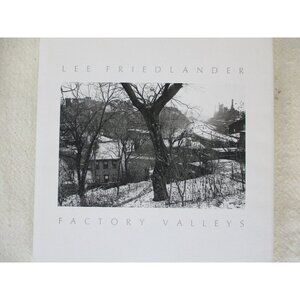 Factory Valleys Lee Friedlander New York: Callaway Editions‎ IV Hardcover Signed